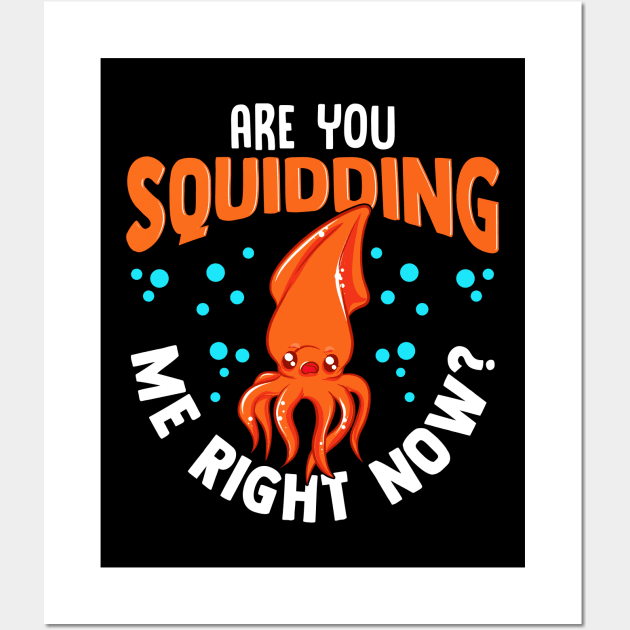 Funny Are You Squidding Me Right Now? Squid Pun Wall Art by theperfectpresents
